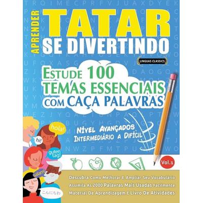 APRENDER TATAR SE DIVERTINDO! - NÍVEL AVANÇADOS, Taschenbuch von Linguas Classics, Linguas Classics