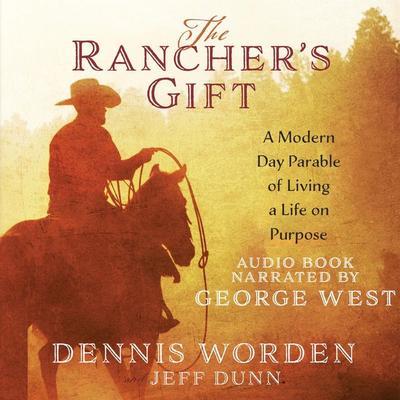 The Rancher's Gift - Dennis Worden,Jeff Dunn, Audio, 9781424558773