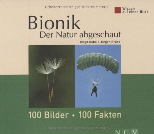 Birgit Kuhn - Bionik - Der Natur abgeschaut: Wissen auf einen Blick. 100 Bilder - 100 Fakten - Preis vom 10.10.2026 11:48:34 h