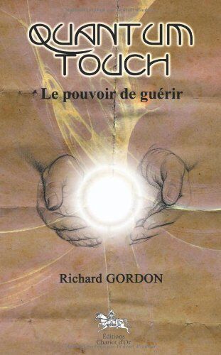 Richard Gordon - Quantum-touch : le pouvoir de guérir - Preis vom 11.10.2026 03:10:56 h