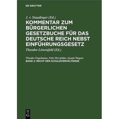 Recht der Schuldverhältnisse, Gebundene Ausgabe von Julius Staudinger,Philipp Mayring,Karl Kober,Theodor Engelmann,Felix Herzfelder, De Gruyter