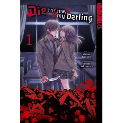 Die for me, my Darling 01, Taschenbuch von Majuro Kaname,Sousou Sakakibara, Tokyopop GmbH, 978-3-8420-9065-1