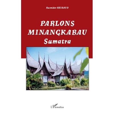Parlons minangkabau, Taschenbuch von Rusmidar Reibaud, Harmattan, 978-2-7475-6955-2
