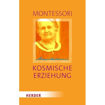 Kosmische Erziehung, Taschenbuch von Maria Montessori, Herder, 978-3-451-38749-4