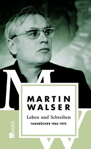 Martin Walser - Leben und Schreiben: Tagebücher 1963-1973 - Preis vom 12.10.2026 11:37:12 h