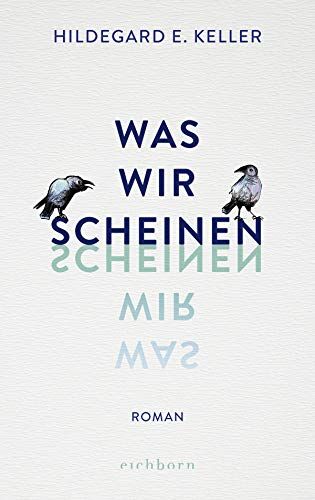 Keller, Hildegard E. - Was wir scheinen: Roman - Preis vom 15.10.2026 23:06:25 h