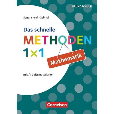 Das schnelle Methoden 1x1 - Grundschule, Taschenbuch von Sandra Kroll-Gabriel, Cornelsen Pädagogik, 978-3-589-15761-7