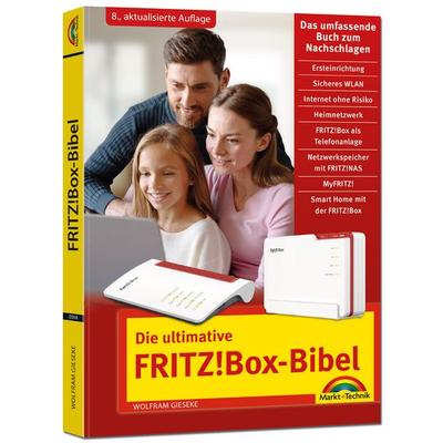 Die ultimative FRITZ!Box-Bibel – Das Praxisbuch, Taschenbuch von Wolfram Gieseke, Markt + Technik Verlag, 978-3-9881009-4-8