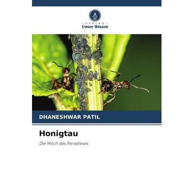 Honigtau, Taschenbuch von Dhaneshwar Patil, Verlag Unser Wissen, 978-620-5-62322-0
