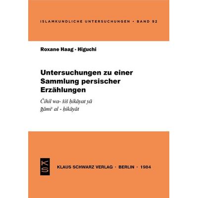 Untersuchungen zu einer Sammlung persischer Erzählungen, Taschenbuch von Roxane Haag-Higuchi, De Gruyter, 978-3-922968-36-8