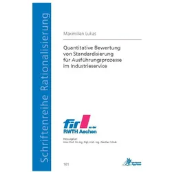 Quantitative Bewertung von Standardisierung für Ausführungsprozesse im Industrieservice, Fachbücher von Maximilian Lukas