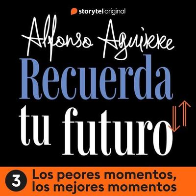 Recuerda tu futuro - E03 - Alfonso Alejandro Aguirre Quiñonez, Audio, 9789180361804