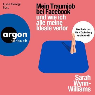 Mein Traumjob bei Facebook und wie ich alle meine Ideale verlor - Sarah Wynn-Williams, Audio, 9783732487134
