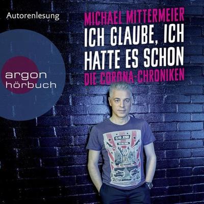 Ich glaube, ich hatte es schon - Michael Mittermeier, Audio, 9783732418640