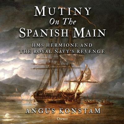 Mutiny on the Spanish Main - Angus Konstam, Audio, 9781472844491