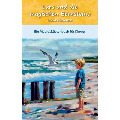 Lars und die magischen Bernsteine, Taschenbuch von Hinne Helmsson, Tredition, 978-3-384-86031-6