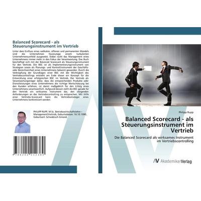 Balanced Scorecard - als Steuerungsinstrument im Vertrieb, Taschenbuch von Philipp Rupp, AV Akademikerverlag, 978-620-2-21238-0