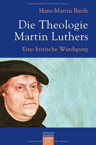 Hans-Martin Barth - Die Theologie Martin Luthers: Eine kritische Würdigung - Preis vom 10.10.2026 11:48:34 h