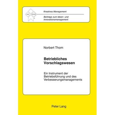 Betriebliches Vorschlagswesen, Taschenbuch von Klaus Heinz Losse,Norbert Thom, Peter Lang AG, Internationaler Verlag der Wissenschaften,