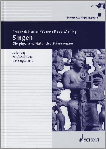 Yvonne Rodd-Marling - Singen: Die physische Natur des Stimmorgans. Ausgabe mit CD.: Die physische Natur des Stimmorgans. Anleitung zur Ausbildung der Singstimme (Musikpädagogik) - Preis vom 19.10.2026 19:33:35 h