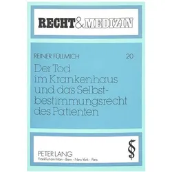 Der Tod im Krankenhaus und das Selbstbestimmungsrecht des Patienten, Fachbücher von Reiner Füllmich