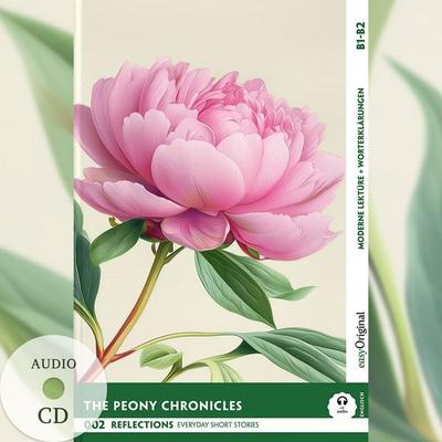 The Peony Chronicles - Reflections: 10 Everyday Short Stories vol. 002 - B1-B2 (+ Audio-CD), Set von Mabel Kemp, EasyOriginal Verlag,