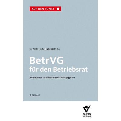BetrVG für den Betriebsrat, Taschenbuch von Michael Bachner,Peter Gerhardt,Hajo A. u. Köhler, Bund-Verlag GmbH, 978-3-7663-7297-0