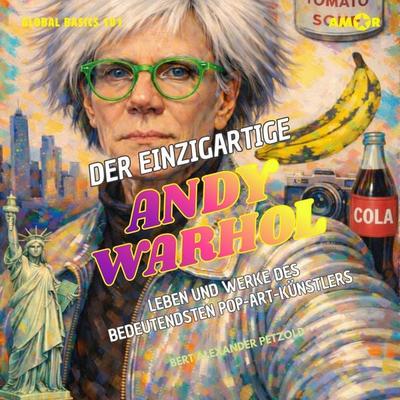 Der einzigartige Andy Warhol - Leben und Werke des bedeutendsten Pop-Art-Künstlers - Bert Alexander Petzold, Audio, 9783692123417