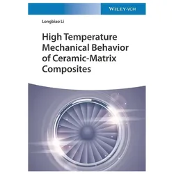 High Temperature Mechanical Behavior of Ceramic-Matrix Composites, Fachbücher von Longbiao Li