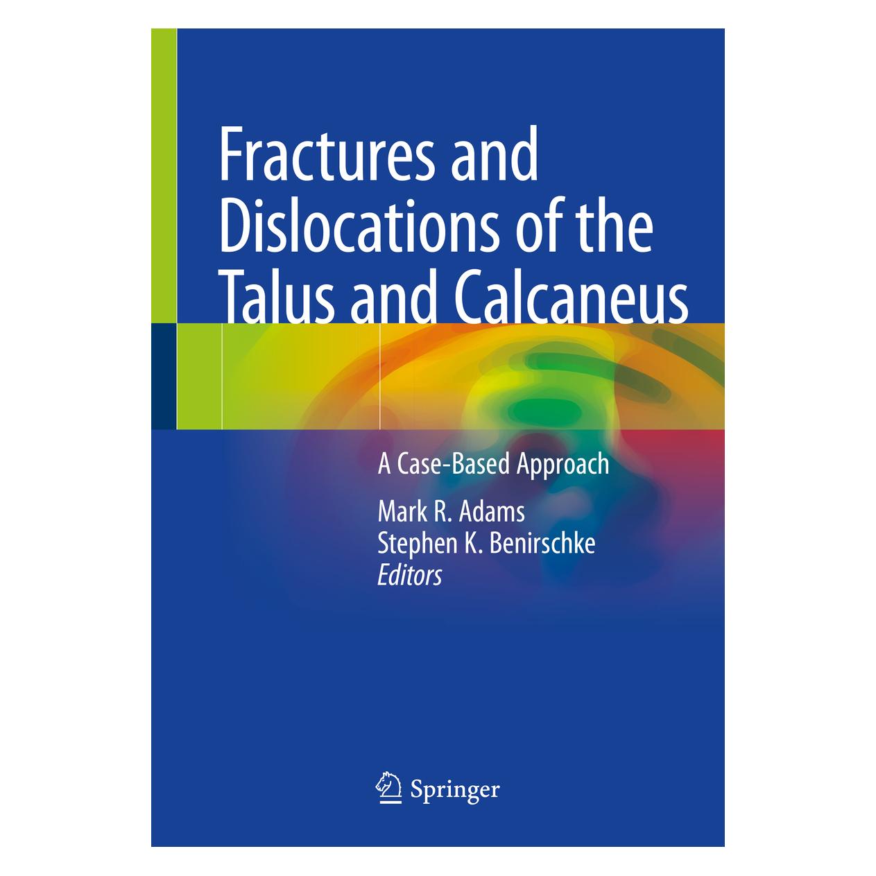 Springer Fractures and Dislocations of the Talus and Calcaneus (Englisch, Softcover, Mark R. Adams, Stephen K. Benirschke) (56181817)