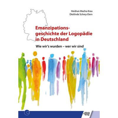 Emanzipationsgeschichte der Logopädie in Deutschland, Gebundene Ausgabe von Heidrum Macha-Krau,Dietlinde Schrey-Dern, Schulz-Kirchner,
