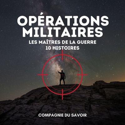 Opérations Militaires - 10 histoires - Yann Kral, Audio, 9782821182110