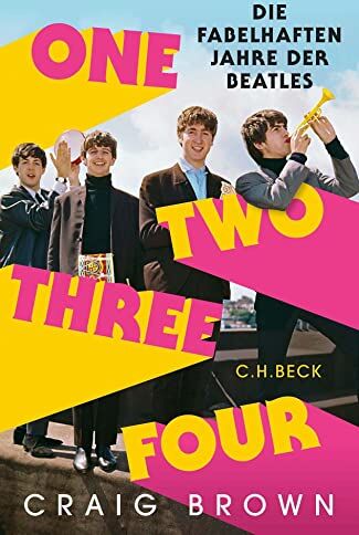 Craig Brown - One Two Three Four: Die fabelhaften Jahre der Beatles - Preis vom 01.10.2026 17:08:56 h