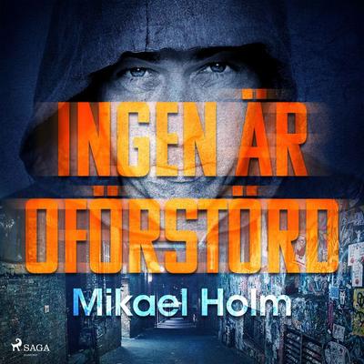 Ingen är oförstörd - Mikael Holm, Audio, 9788711928288