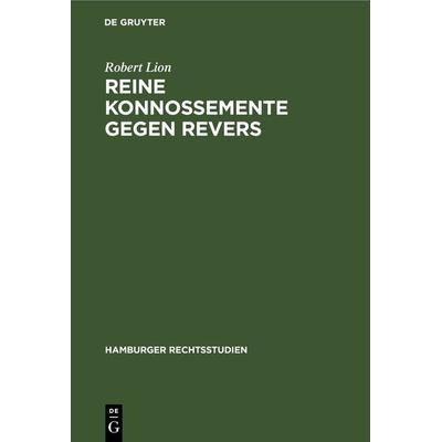 Reine Konnossemente gegen Revers, Gebundene Ausgabe von Robert Lion, De Gruyter, 978-3-11-238203-5