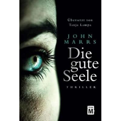Die gute Seele, Taschenbuch von John Marrs, Edition M, 978-2-919803-92-7