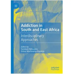 Addiction in South and East Africa, Fachbücher von Yamikani Ndasauka, Grivas Muchineripi Kayange
