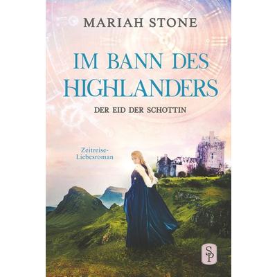 Der Eid der Schottin - Sechster Band der Im Bann des Highlanders-Reihe, Gebundene Ausgabe von Mariah Stone, Tolino Media, 978-3-7579-8909-5