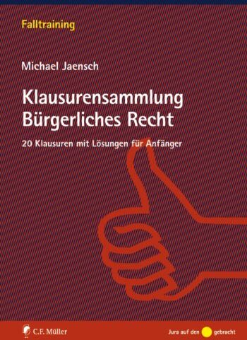 Michael Jaensch - Klausurensammlung Bürgerliches Recht: 20 Klausuren mit Lösungen für Anfänger (Falltraining) - Preis vom 09.10.2026 07:28:09 h