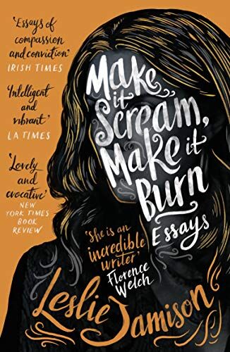 Leslie Jamison - Make It Scream, Make It Burn - Preis vom 30.09.2026 22:30:23 h