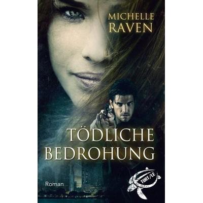 Tödliche Bedrohung, Taschenbuch von Michelle Raven, BoD – Books on Demand, 978-3-7526-7060-8