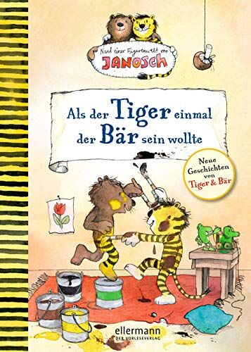 Florian Fickel - Als der Tiger einmal der Bär sein wollte: Nach einer Figurenwelt von Janosch - Preis vom 11.10.2026 03:10:56 h