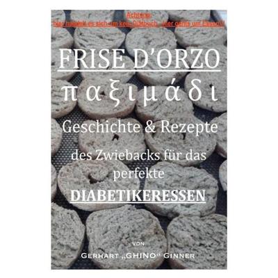 Frise d'orzo; παξιμάδι,, Taschenbuch von Gerhart ginner, Epubli, 978-3-7418-3244-4