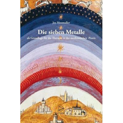 Die sieben Metalle, Gebundene Ausgabe von Jos Mosmuller, Occident Verlag