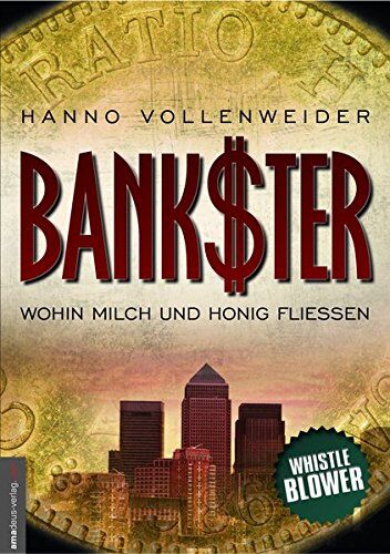 Hanno Vollenweider - Bankster: Wohin Milch und Honig fließen - Preis vom 30.09.2026 09:01:18 h
