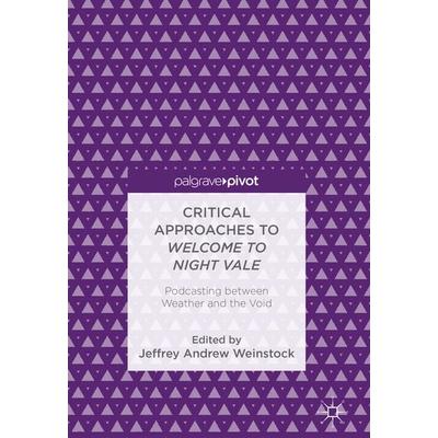 Critical Approaches to Welcome to Night Vale, Gebundene Ausgabe von , Springer, 978-3-319-93090-9