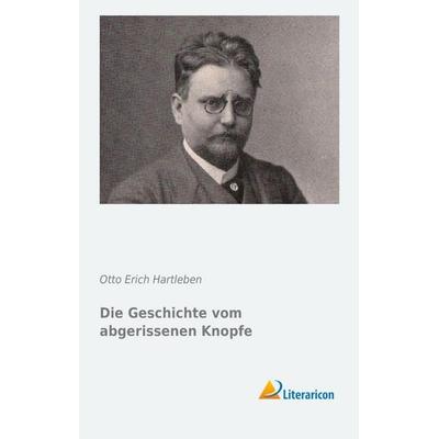 Die Geschichte vom abgerissenen Knopfe, Gebundene Ausgabe von Otto Erich Hartleben, Literaricon, 978-3-95697-301-7