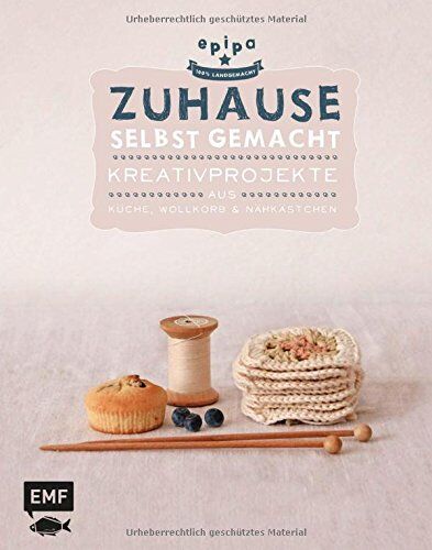 epipa - Zuhause selbst gemacht: Kreativprojekte aus Küche, Wollkorb und Nähkästchen - Preis vom 17.10.2026 19:25:27 h