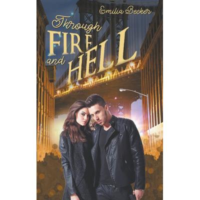 Through Fire and Hell, Taschenbuch von Emilia Becker, BoD – Books on Demand, 978-3-7494-1032-3