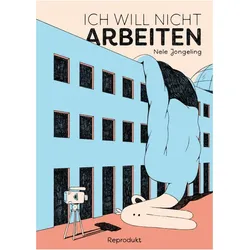 Ich will nicht arbeiten, Comics + Manga von Nele Jongeling